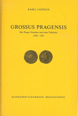 Karel-Castelin+Grossus-Pragensis-Der-Prager-Groschen-und-seine-Teilstücke-1300-1547-2-vermehrte.jpg
